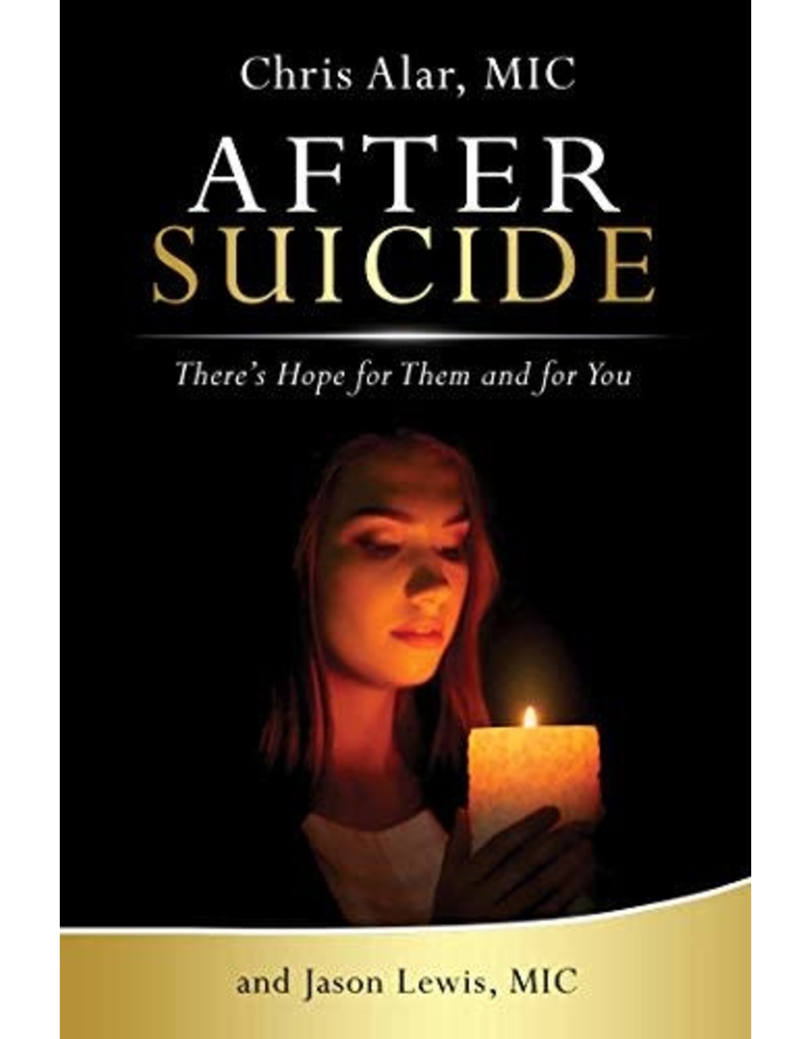 Ignatius Press After Suicide: There’s Hope for Them and for You by Chris Alar and Jason Lewis