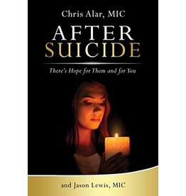 Ignatius Press After Suicide: There’s Hope for Them and for You by Chris Alar and Jason Lewis