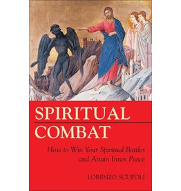 Sophia Press Spiritual Combat: How to Win Your Spiritual Battles and Attain Inner Peace by Lorenzo Scupoli (Paperback)