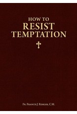 Sophia Press How to Resist Temptation by Fr. Francis J. Remler, C.M. (Paperback)