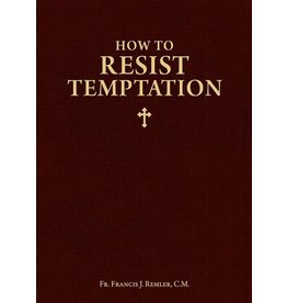 Sophia Press How to Resist Temptation by Fr. Francis J. Remler, C.M. (Paperback)