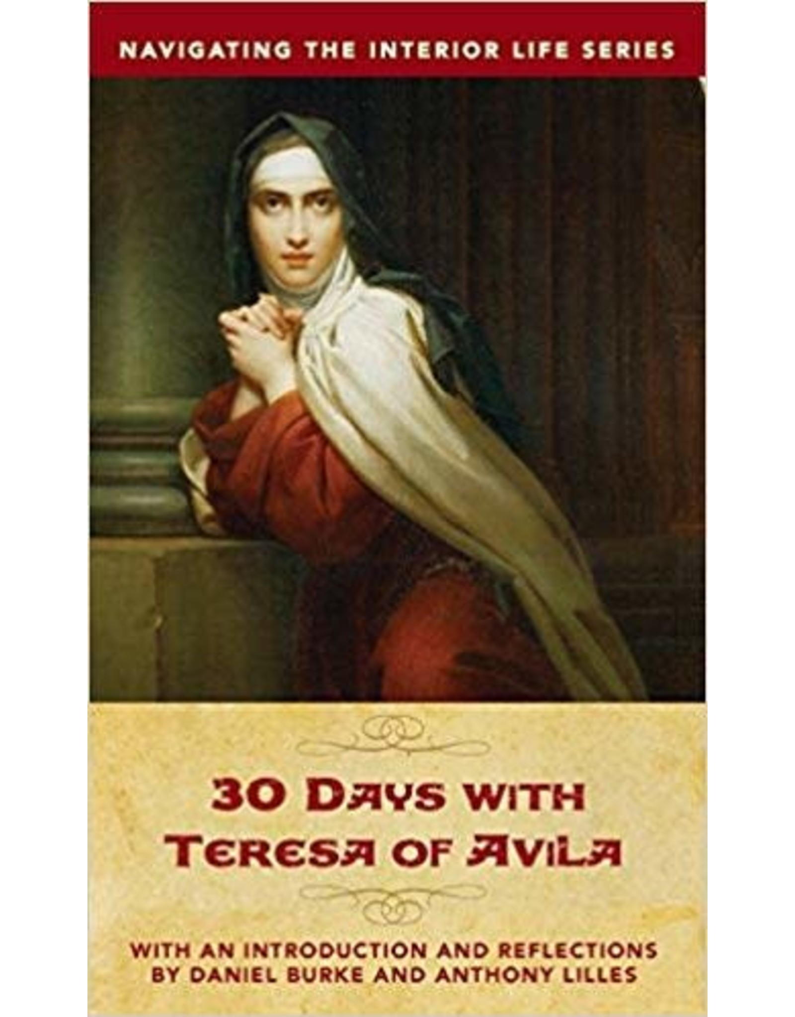 Sophia Press 30 Days with Teresa of Avila by Anthony Lilles, Dan Burke (Paperback)