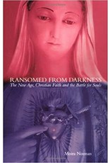 Ransomed From Darkness: The New Age, Christian Faith and the Battle for Souls by Moira Noonan (Paperback)