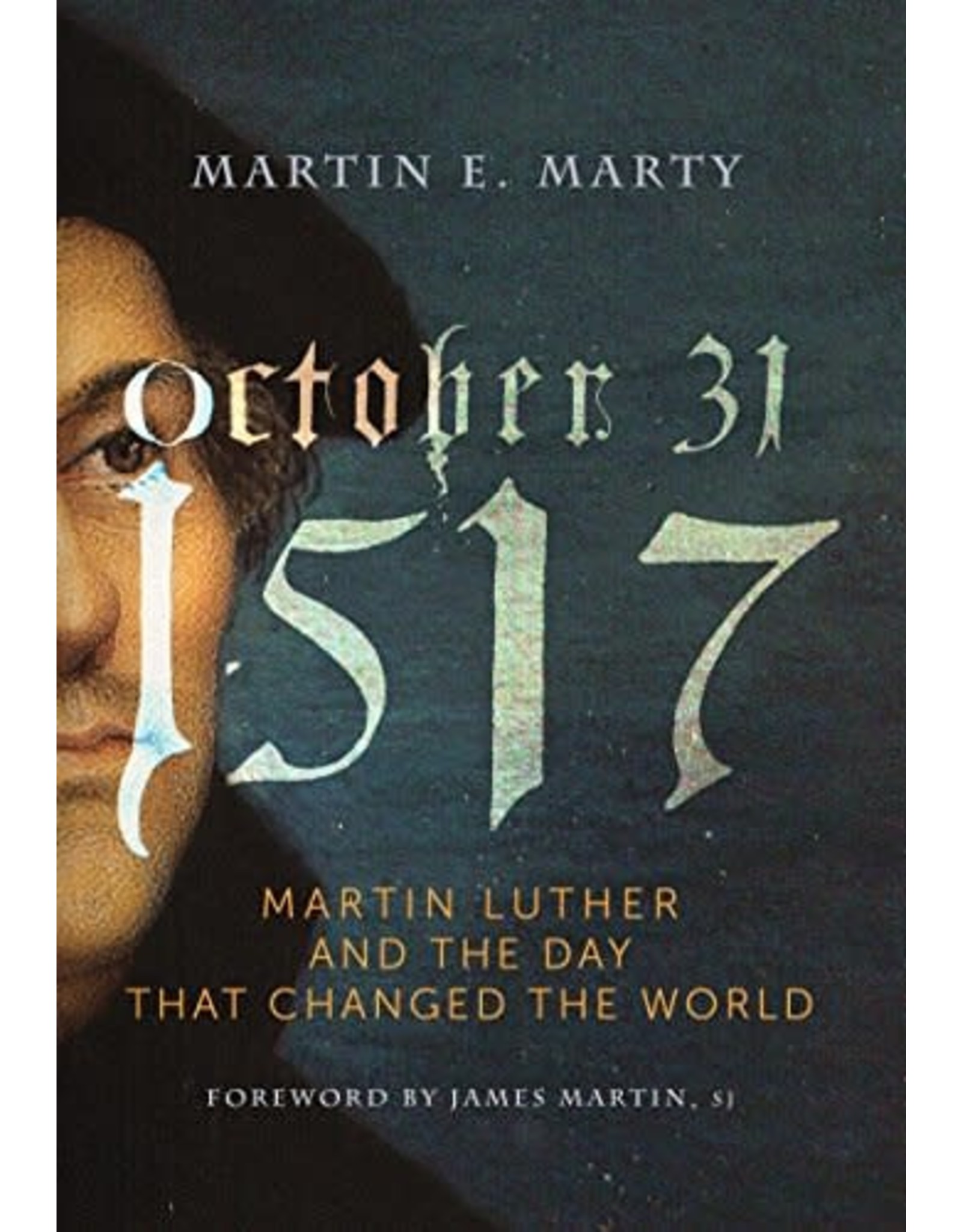 Paraclete Press October 31 1517: Martin Luther and the Day that Changed the World by Martin E. Marty (Paperback)