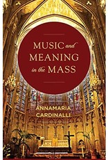 Sophia Press Music and Meaning in the Mass by Annamaria Cardinalli (Paperback)