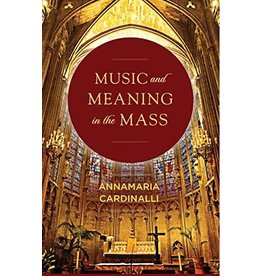 Sophia Press Music and Meaning in the Mass by Annamaria Cardinalli (Paperback)