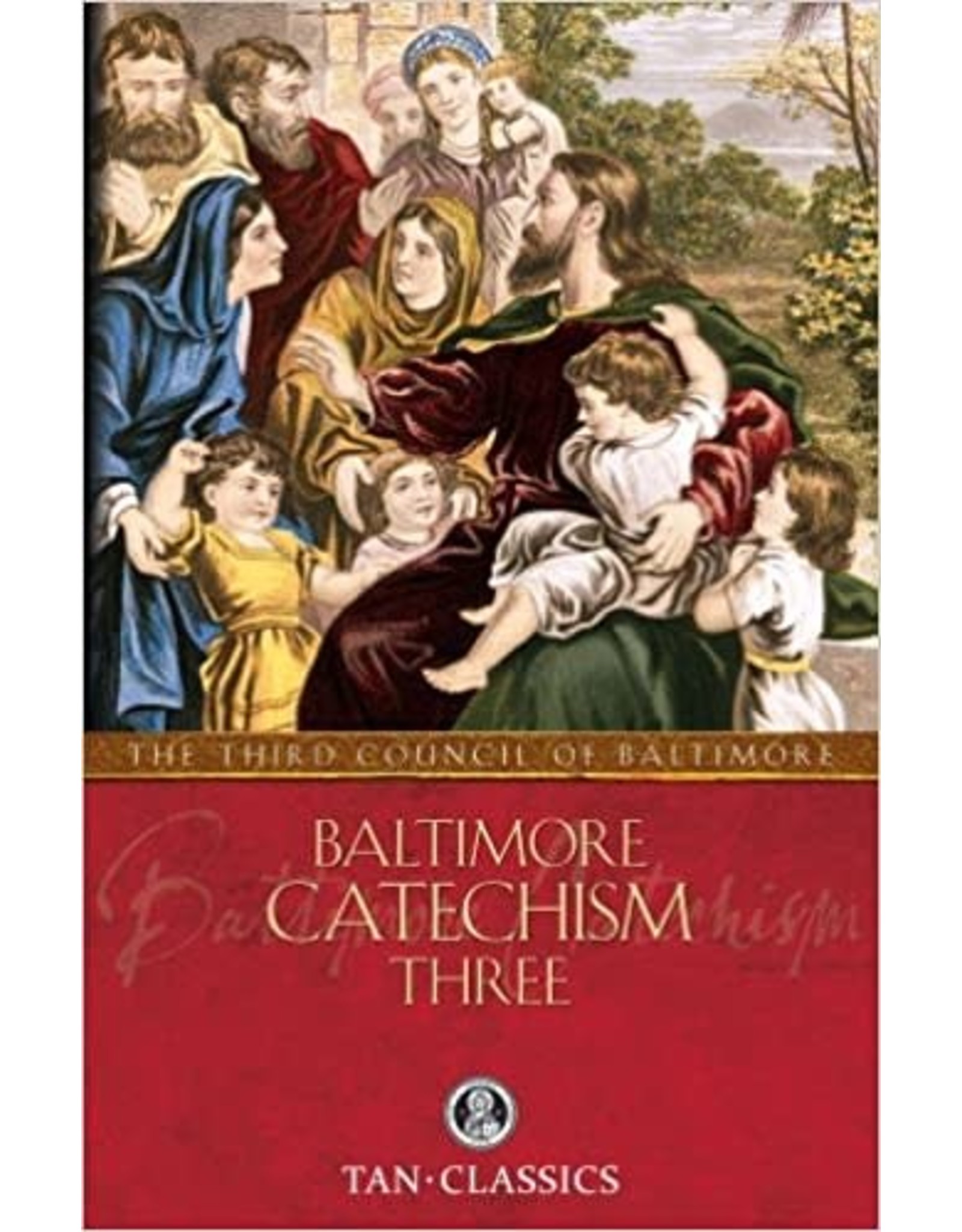 Tan Books Baltimore Catechism Three (with Supplemental Reading: Catholic Prayers) by Rev Thomas Kinkead (Paperback)