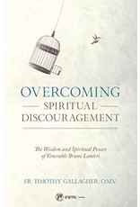 Sophia Press Overcoming Spiritual Discouragement: The Wisdom and Spiritual Power of Venerable Bruno Lanteri by Fr. Timothy Gallagher, O.M.V. (Paperback)