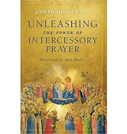 Sophia Press Unleashing the Power of Intercessory Prayer by Joseph Hollcraft (Paperback)