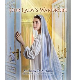 Sophia Press Our Lady's Wardrobe by Anthony DeStefano (Hardcover)