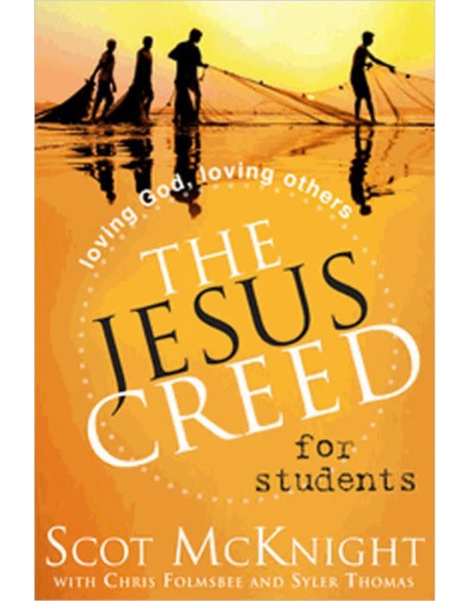 Paraclete Press The Jesus Creed for Students: Loving God, Loving Others by Scot McKnight (Paperback)