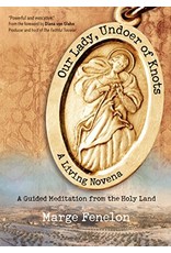 Ave Maria Press Our Lady, Undoer of Knots: A Living Novena by Marge Steinhage Fenelon (Paperback)