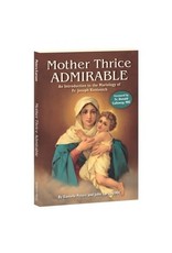 Association of Marian Helpers Mother Thrice Admirable: An Introduction to the Mariology of Fr. Joseph Kentenich by Danielle Peters and John Larson, MIC (Paperback)