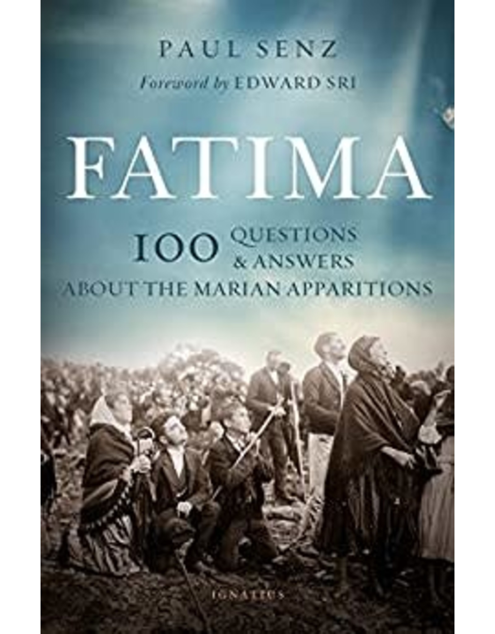Ignatius Press Fatima: 100 Questions & Answers About the Marian Apparitions by Paul Senz (Paperback)