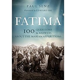 Ignatius Press Fatima: 100 Questions & Answers About the Marian Apparitions by Paul Senz (Paperback)