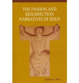 The Passion and Resurrection Narratives of Jesus by Stephen J. Binz (Paperback)