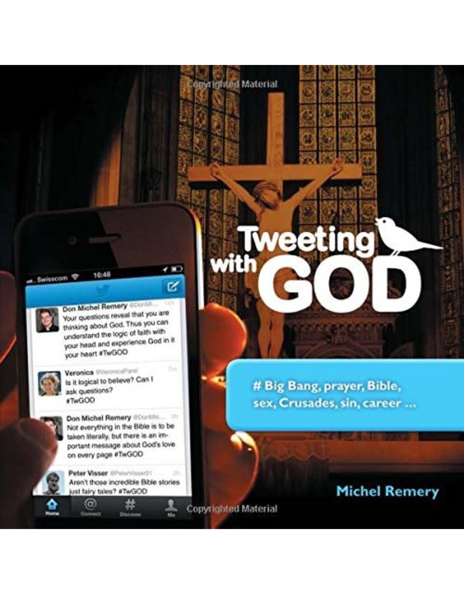 Tweeting with God: # Big Bang, Prayer, Bible, Sex, Crusades, Sin, Career . . . by Michel Remery (Paperback)