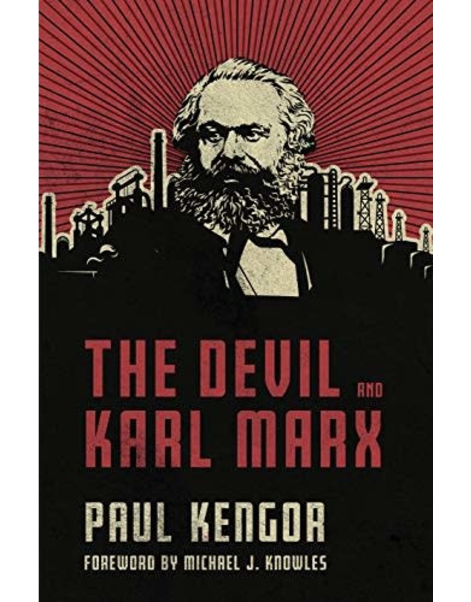 The Devil and Karl Marx: Communism's Long March of Death, Deception, and Infiltration by Paul Kengor (Hardcover)