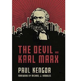 The Devil and Karl Marx: Communism's Long March of Death, Deception, and Infiltration by Paul Kengor (Hardcover)