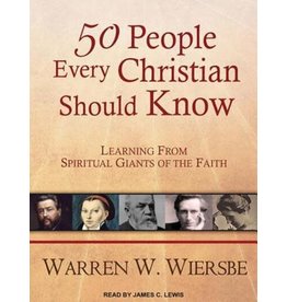 50 People Every Christian Should Know Learning from Spiritual Giants of the Faith by Warren W. Wiersbe, Narrated by James C. Lewis (Audio CD Set)