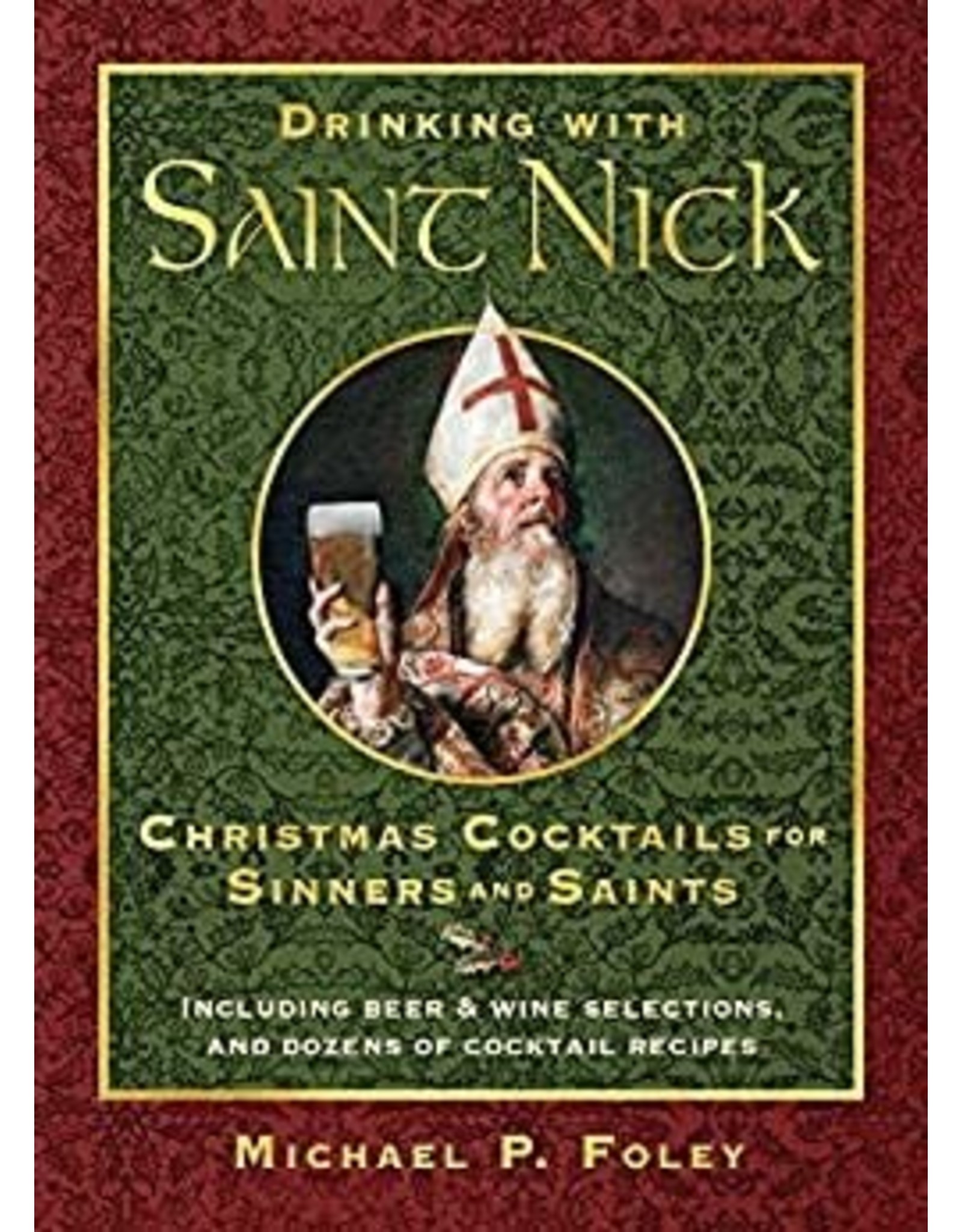 Drinking with Saint Nick by Michael P. Foley (Hardcover)