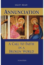 Ignatius Press Annunciation: A Call to Faith in a Broken World by Sally Read (Paperback)