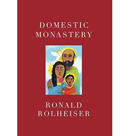 Paraclete Press Domestic Monastery by Ronald Rolheiser (Hardcover)