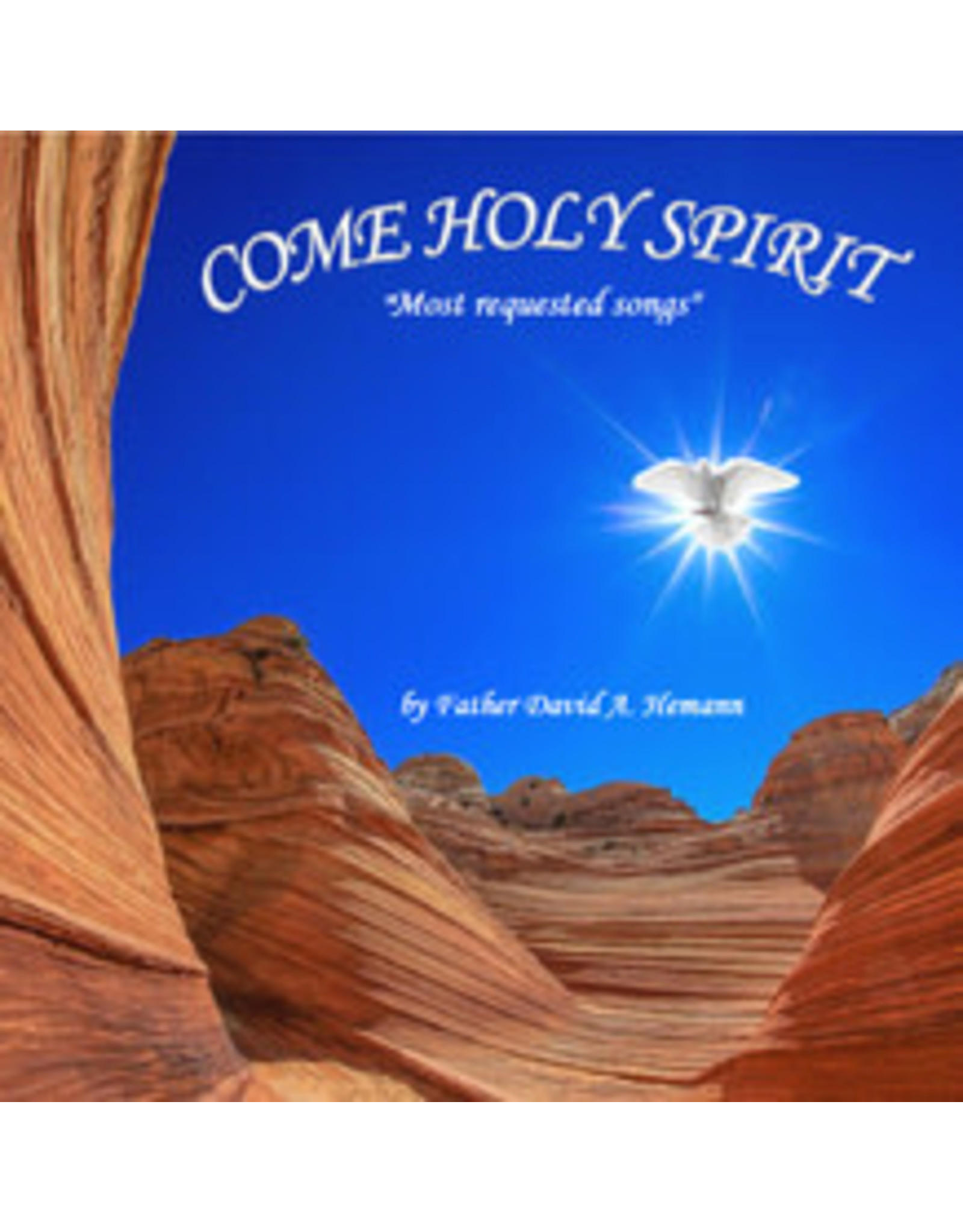 COME HOLY SPIRIT - Most Requested Songs by Father David A. Hemann (CD)