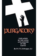 Tan Books Purgatory: Explained by the Lives and Legends of the Saints by Fr. F.X. Schouppe, S.J (Paperback)