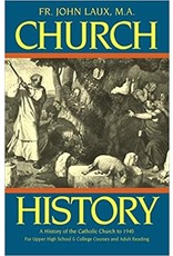 Tan Books Church History: A History of the Catholic Church to 1940 by Rev. Fr. John Laux (Paperback)