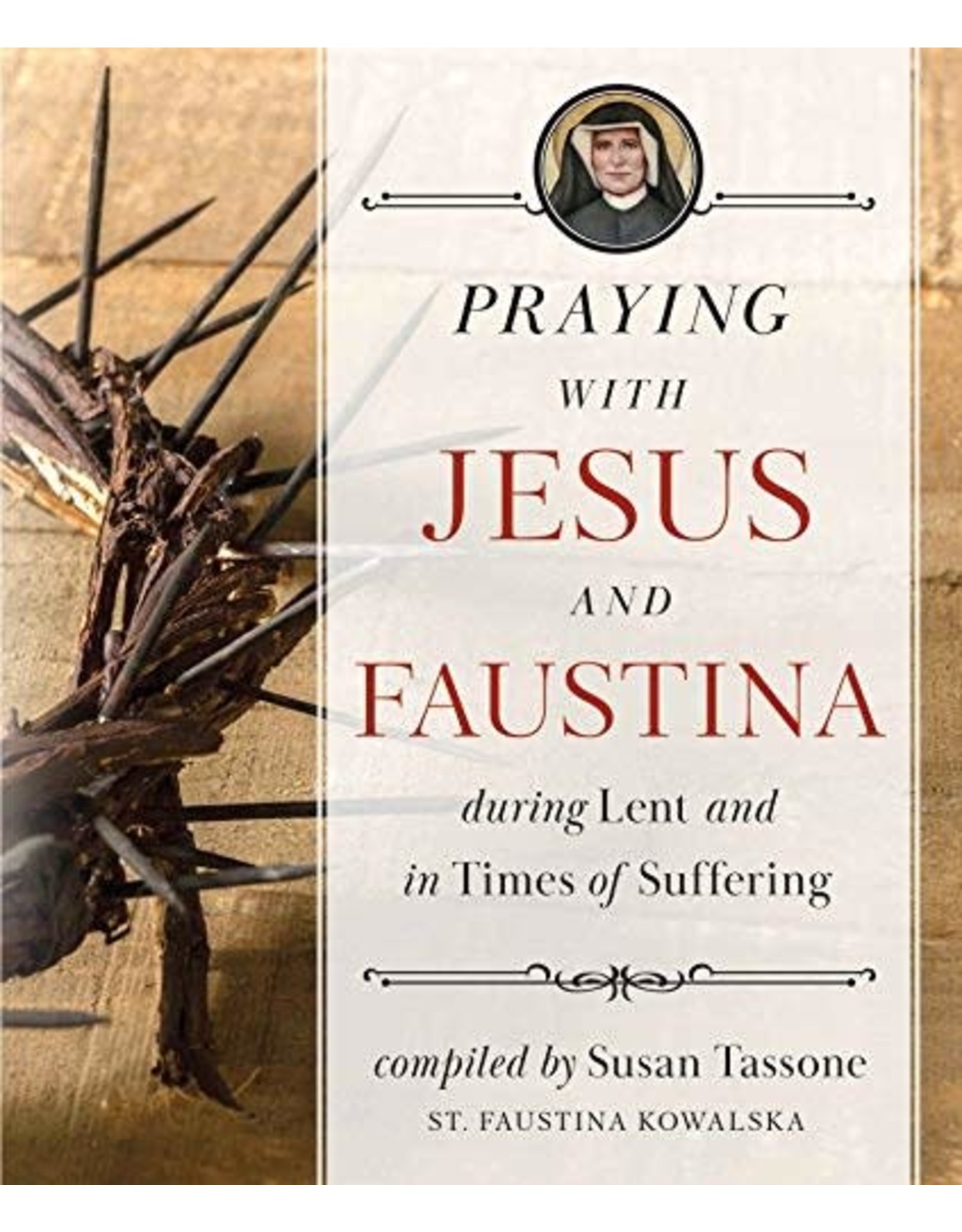 Sophia Press Praying with Jesus and Faustina During Lent and in Times of Suffering complied by Susan Tassone