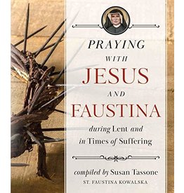 Sophia Press Praying with Jesus and Faustina During Lent and in Times of Suffering complied by Susan Tassone