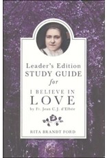 Sophia Press Leader's Edition Study Guide for I Believe in Love by Rita Brandt Ford