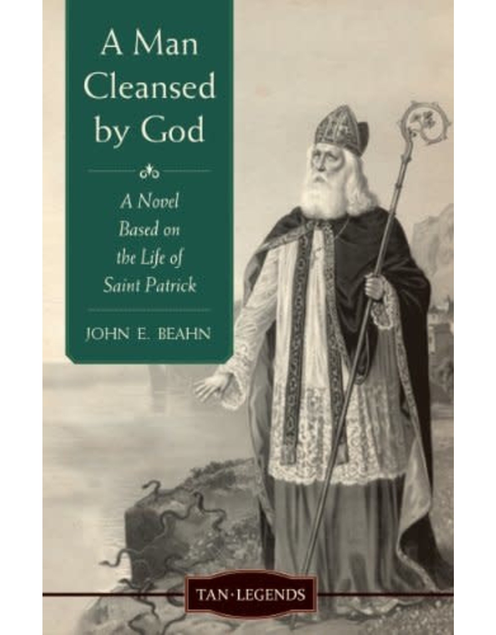 Tan Books A Man Cleansed By God: A Novel Based On The Life Of Saint Patrick by John Edward Beahn (Paperback)