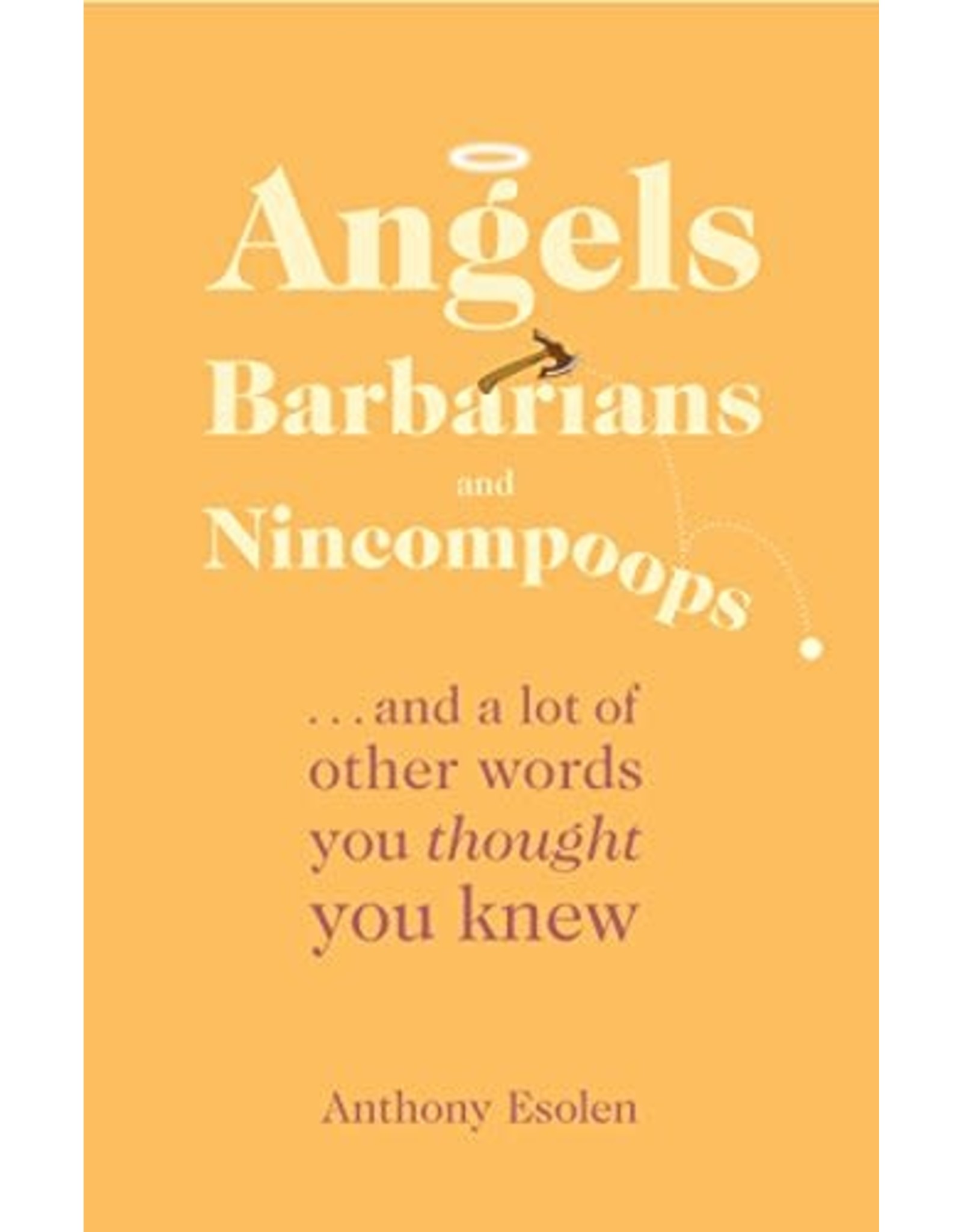 Tan Books Angels, Barbarians, And Nincompoops by Anthony Esolen, Ph.D. (Paperback)