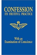 Tan Books Confession: Its Fruitful Practice (With An Examination Of Conscience) by The Benedictine Convent Of Clyde, Missouri (Booklet)