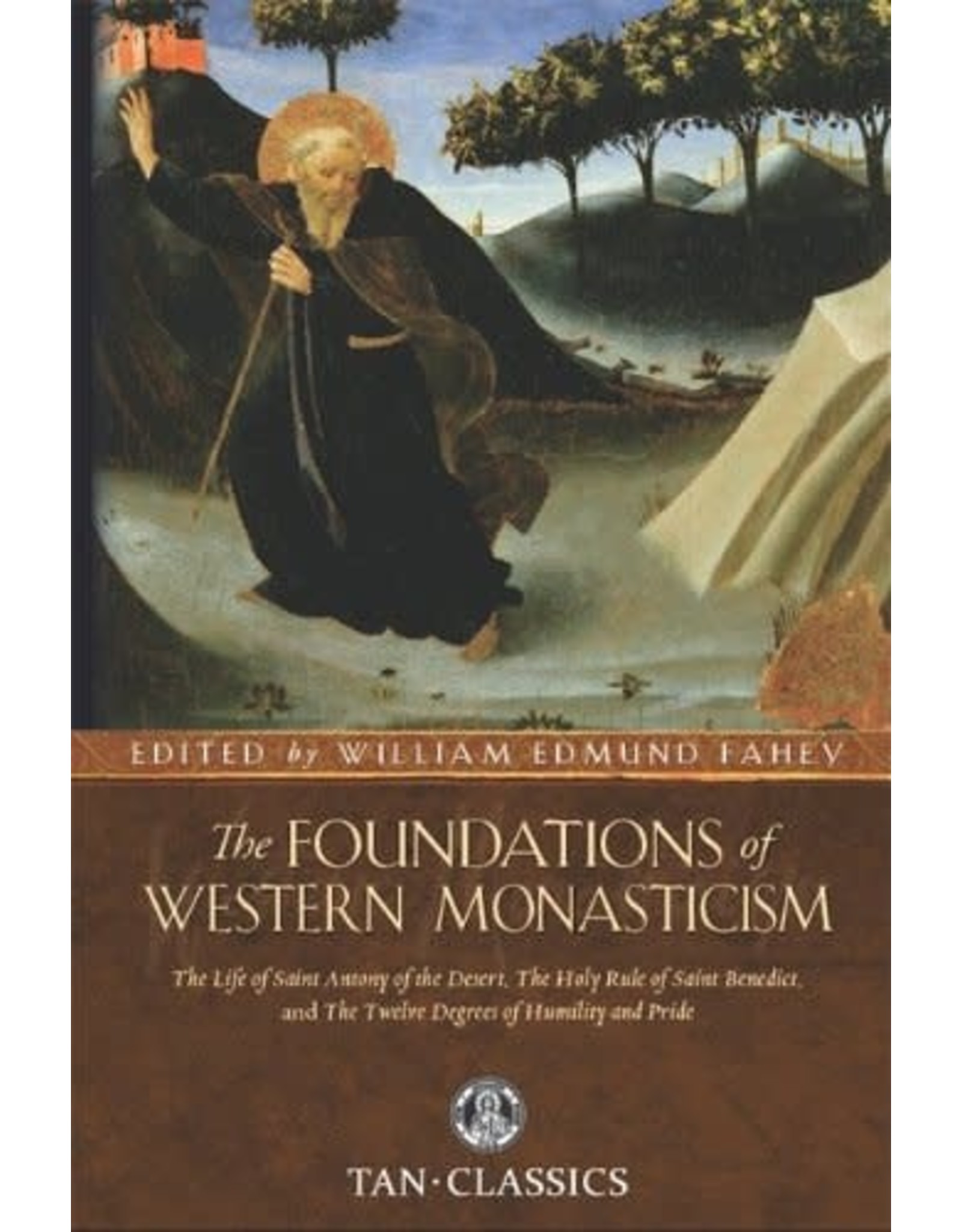 Tan Books The Foundations Of Western Monasticism edited by by Dr. William Fahey (Paperback)
