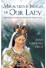 Tan Books Miraculous Images Of Our Lady: 100 Famous Catholic Portraits And Statues by Joan Carroll Cruz (Paperback)