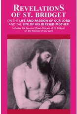 Tan Books Revelations Of Saint Bridget: On The Life And Passion Of Our Lord And The Life Of His Blessed Mother by St. Bridget Of Sweden (Paperback)