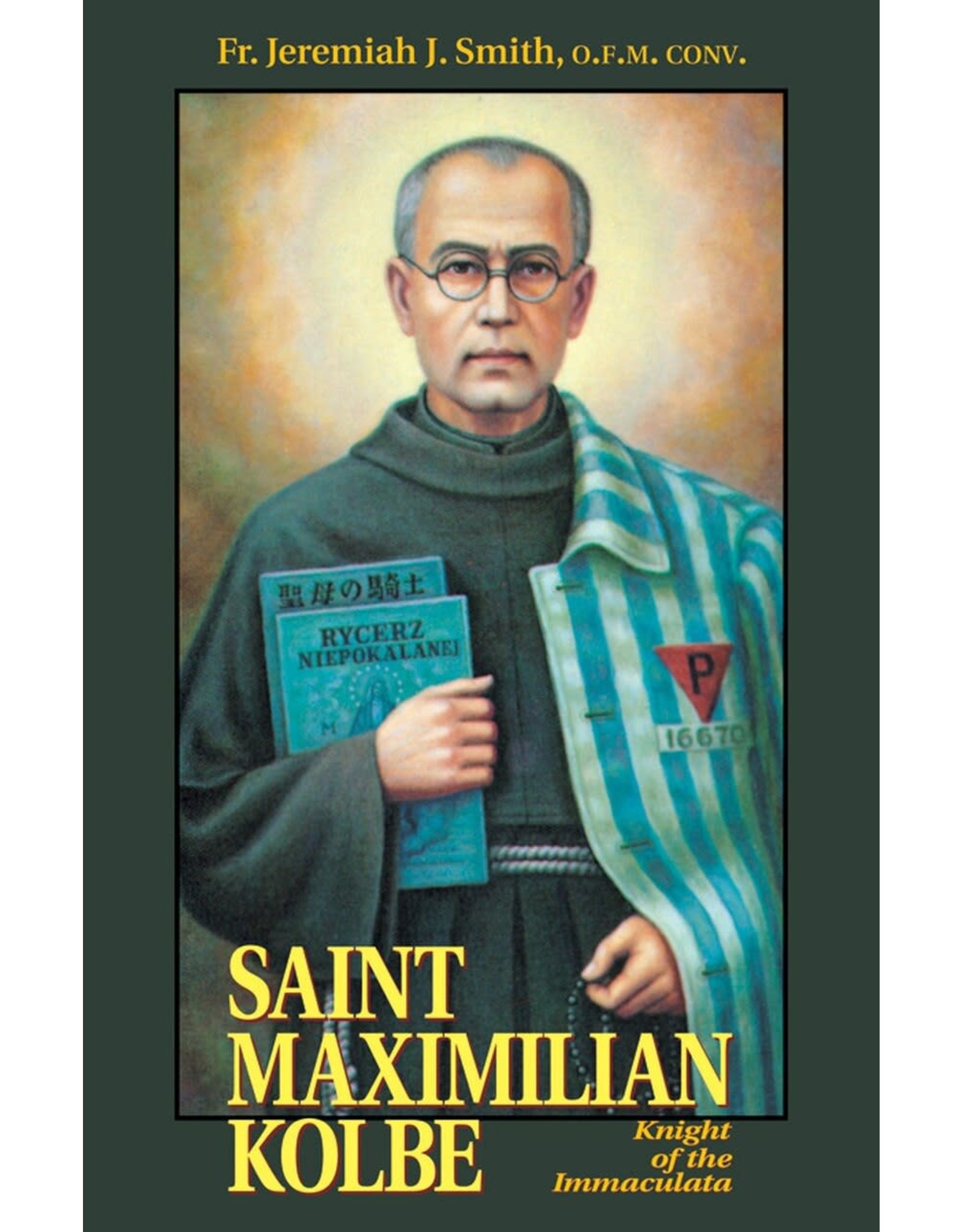 Tan Books Saint Maximilian Kolbe: Knight Of The Immaculata by Rev. Fr. Jeremiah J. Smith (Paperback)