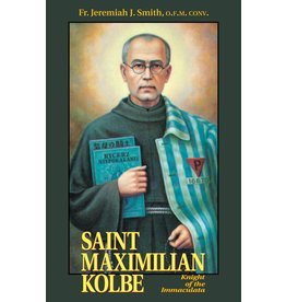 Tan Books Saint Maximilian Kolbe: Knight Of The Immaculata by Rev. Fr. Jeremiah J. Smith (Paperback)