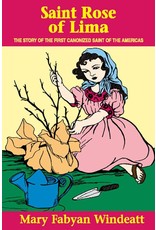 Tan Books Saint Rose Of Lima: The Story Of The First Canonized Saint Of The Americas by Mary Fabyan Windeatt (Paperback)