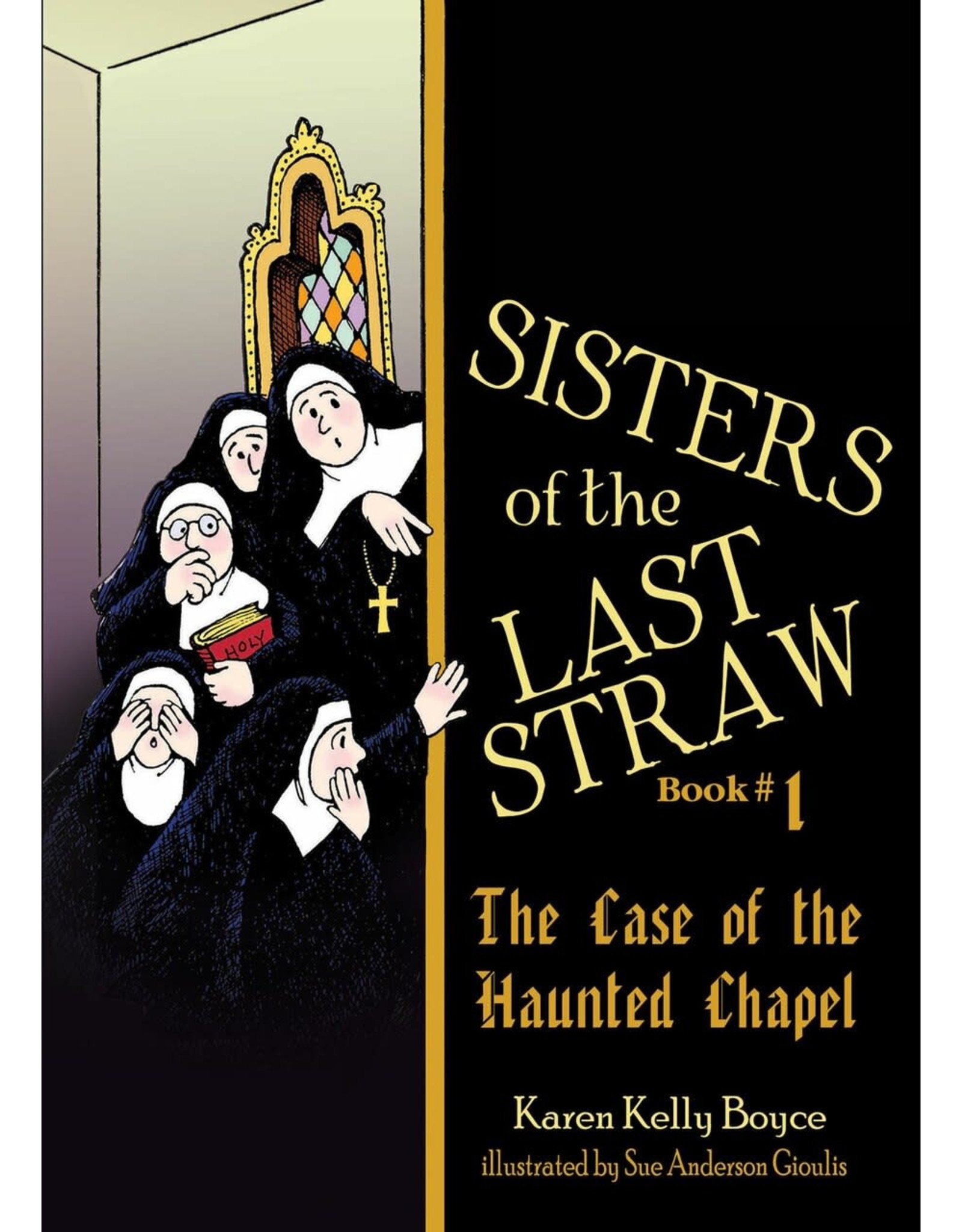 Tan Books Sisters Of The Last Straw Volume 1: The Case Of The Haunted Chapel by Karen Kelly Boyce (Paperback)