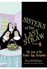 Tan Books Sisters of the Last Straw Book #6: The Case of the Easter Egg Escapades by Karen Kelly Boyce (Paperback)