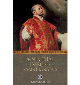 Tan Books The Spiritual Exercises Of Saint Ignatius Or Manresa by St. Ignatius Of Loyola (Paperback, Tan Classics Edition)