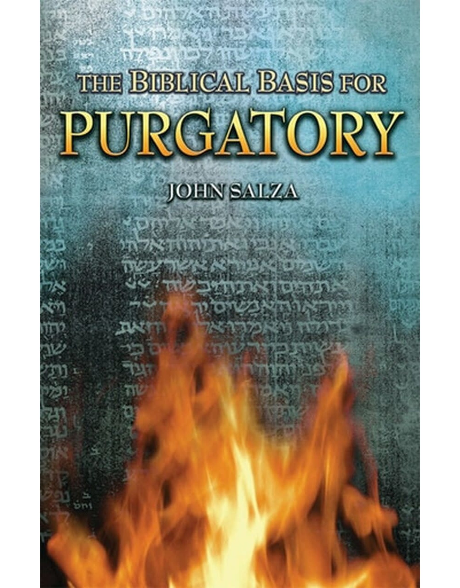 Tan Books The Biblical Basis For Purgatory by John Salza (Paperback)