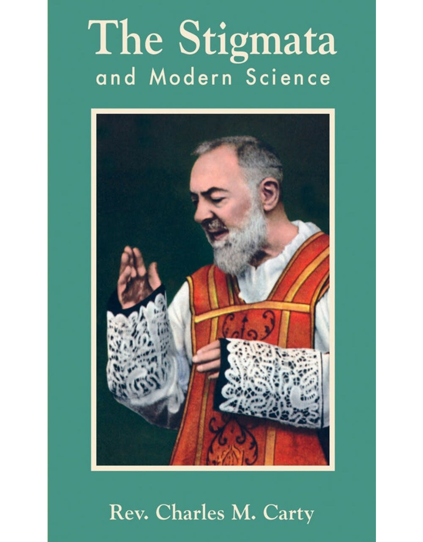 Tan Books The Stigmata And Modern Science by Rev. Fr. Charles Mortimer Carty (Booklet)
