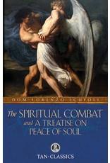 Tan Books The Spiritual Combat And A Treatise On Peace Of Soul by Dom Lorenzo Scupoli (Paperback, Tan Classics Edition)