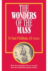 Tan Books The Wonders Of The Mass by Rev. Fr. Paul O'Sullivan, O.P. (E.D.M.) (Booklet)
