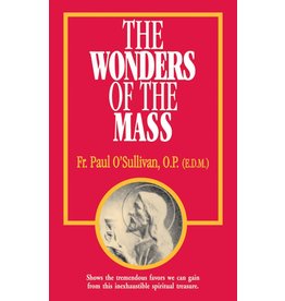 Tan Books The Wonders Of The Mass by Rev. Fr. Paul O'Sullivan, O.P. (E.D.M.) (Booklet)